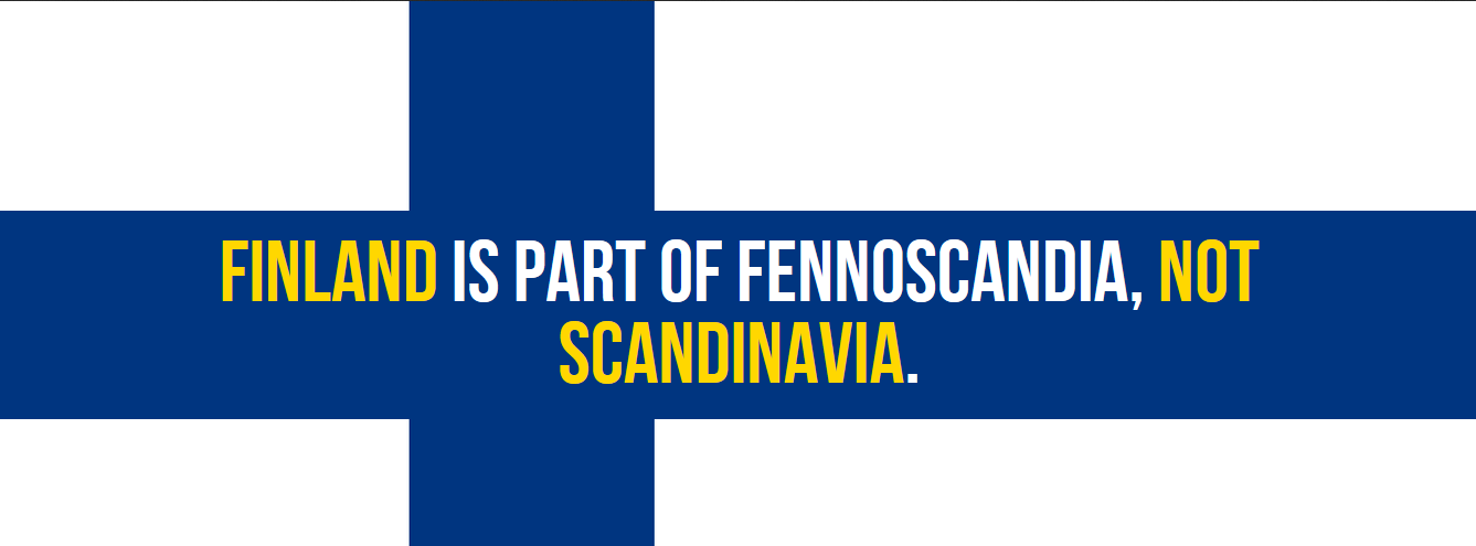 graphics - Finland Is Part Of Fennoscandia, Not Scandinavia.