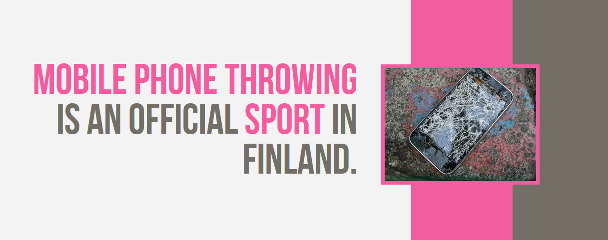 design - Mobile Phone Throwing Is An Official Sport In Finland.