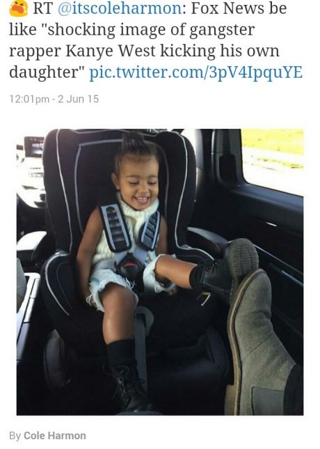 tweet - dream kardashian infant car seat - Rt Fox News be "shocking image of gangster rapper Kanye West kicking his own daughter" pic.twitter.com3pV4IpqUYE pm 2 Jun 15 By Cole Harmon