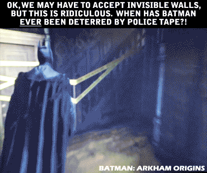 photo caption - Ok, We May Have To Accept Invisible Walls, But This Is Ridiculous. When Has Batman Ever Been Deterred By Police Tape?! . Batman Arkham Origins