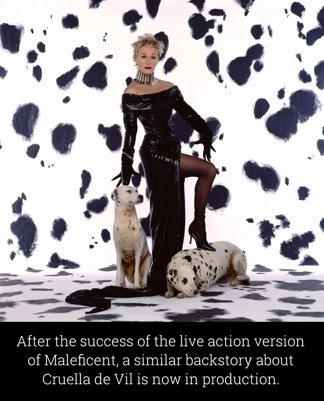 glenn close in 101 dalmatians - After the success of the live action version of Maleficent, a similar backstory about Cruella de Vil is now in production.