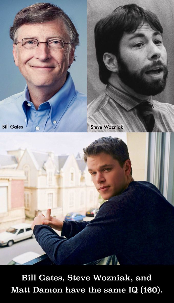smart people who wear glasses - Bill Gates Steve Wozniak Bill Gates, Steve Wozniak, and Matt Damon have the same Iq 160.