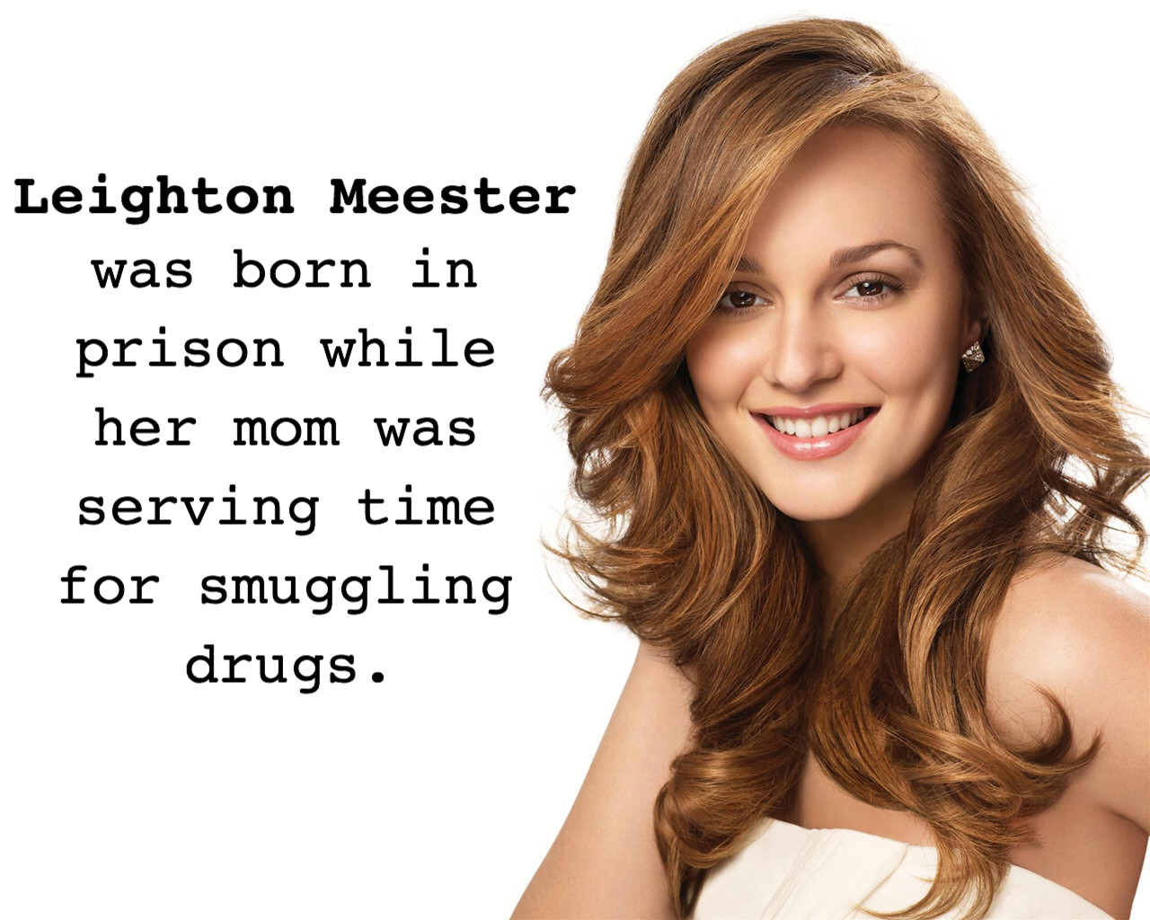 smile leighton meester hd - Leighton Meester was born in prison while her mom was serving time for smuggling drugs.