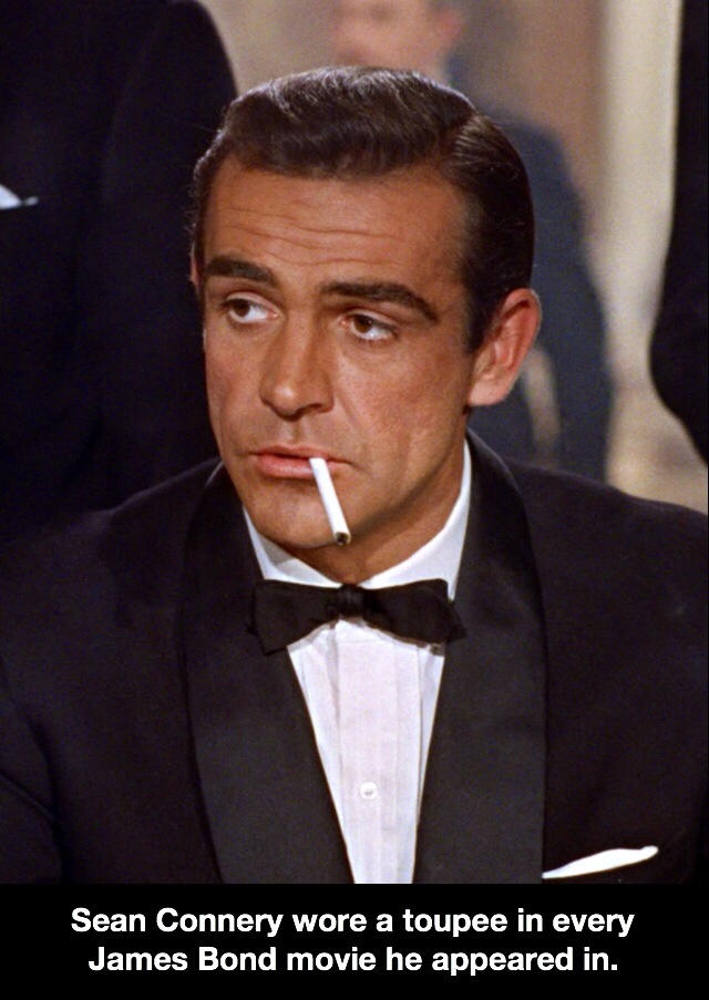 sean connery - Sean Connery wore a toupee in every James Bond movie he appeared in.