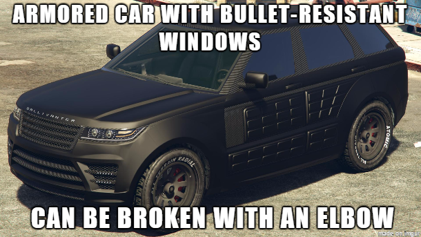 gta v armored cars - Armored Car With BulletResistant Windows 39 Can Be Broken With An Elbow