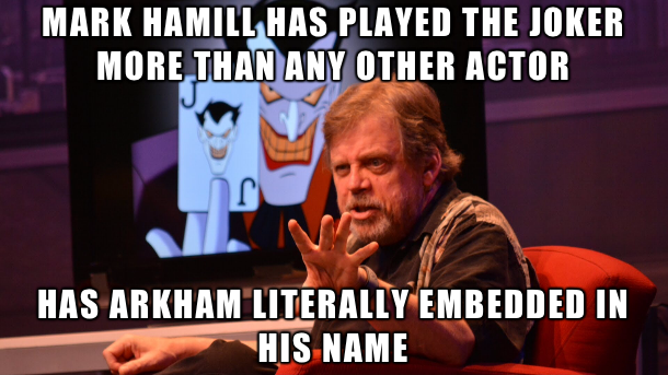 funny mark hamill joker - Mark Hamill Has Played The Joker More Than Any Other Actor Has Arkham Literally Embedded In His Name