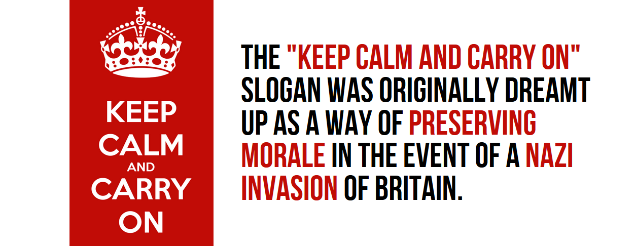 banner - Keep Calm And Carry On The "Keep Calm And Carry On" Slogan Was Originally Dreamt Up As A Way Of Preserving Morale In The Event Of A Nazi Invasion Of Britain.