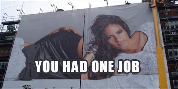 24 Prime Examples Of You Had One Job