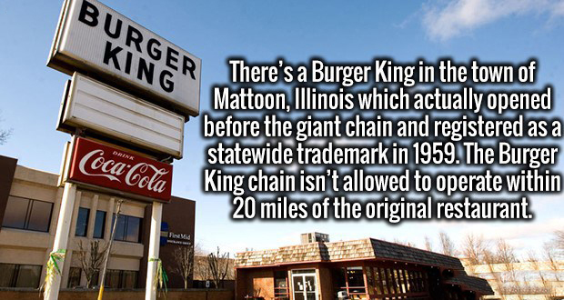 coca cola - Burger toon Ingr. There's a Burger King in the town of Mattoon, Illinois which actually opened before the giant chain and registered as a statewide trademark in 1959. The Burger Cola King chain isn't allowed to operate within 20 miles of the o