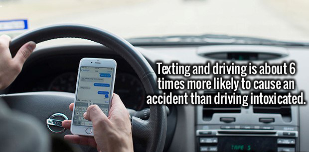 mobile phone while driving - Texting and driving is about 6 times more ly to cause an accident than driving intoxicated.