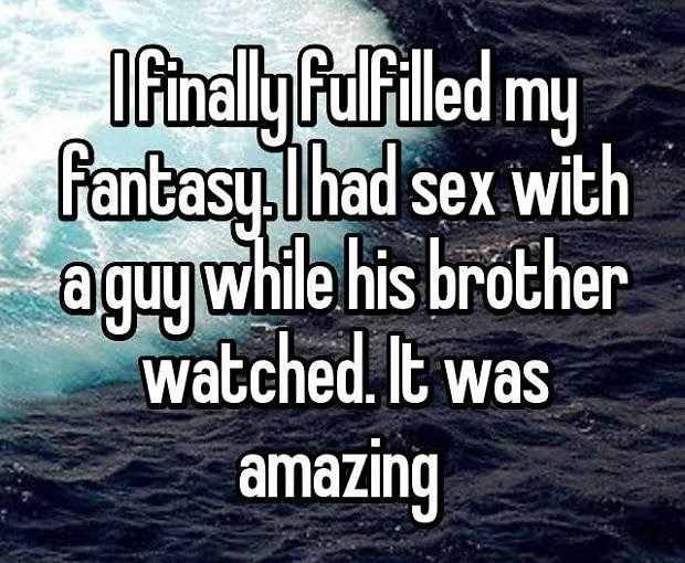 whisper - ocean - Ifinally fulfilled my fantasy.I had sex with aguy while his brother watched. It was amazing