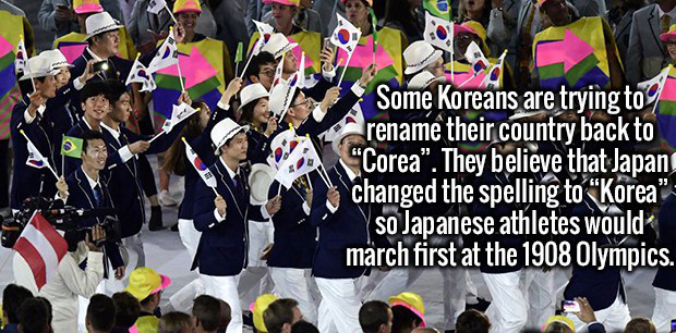 crowd - Some Koreans are trying to rename their country back to "Corea". They believe that Japan, changed the spelling to Korea" so Japanese athletes would march first at the 1908 Olympics.