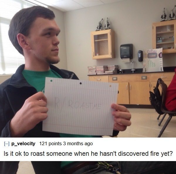 27 Images Of People Who Asked To Be Roasted And Got Incinerated