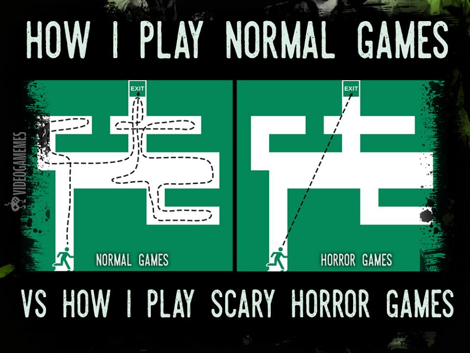 gaming funny memes - How I Play Normal Games ct My Videogamemes Normal Games Horror Games Vs How I Play Scary Horror Games