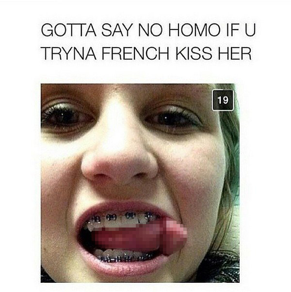 funny homo - Gotta Say No Homo If U Tryna French Kiss Her 19