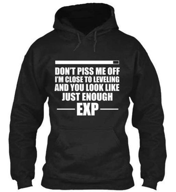 jiu jitsu hoodie - Don'T Piss Me Off I'M Close To Leveling And You Look Just Enough Exp