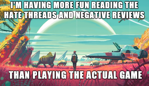 no man sky artwork - I'M Having More Fun Reading The Hate Threads And Negative Reviews Than Playing The Actual Game