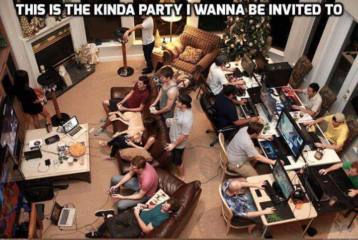 funny gaming memes - This Is The Kinda Party I Wanna Be Invited To