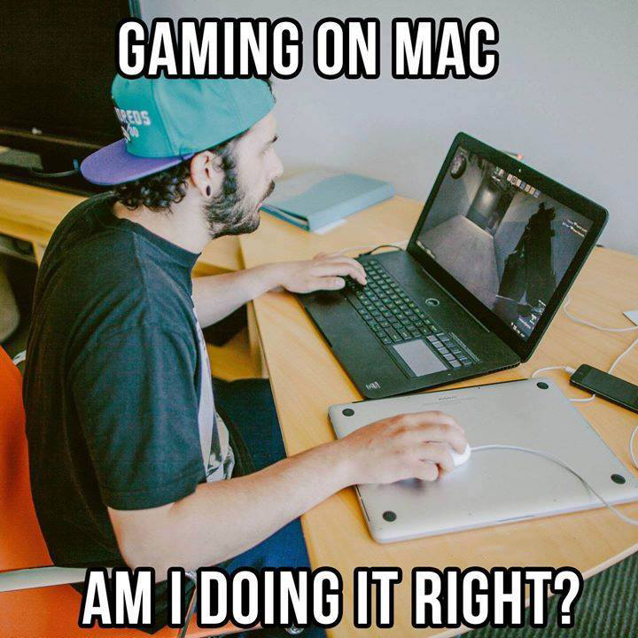 gaming on mac - Gaming On Mac Tete Am I Doing It Right?