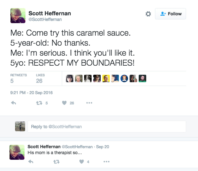 web page - Scott Heffernan Heffernan Me Come try this caramel sauce. 5yearold No thanks. Me I'm serious. I think you'll it. 5yo Respect My Boundaries! 26 t35 26 to Heffernan Scott Heffernan Heffernan. Sep 20 His mom is a therapist so...