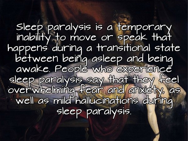 friendship - Sleep paralysis is a temporary inability to move or speak that happens during a transitional state between being asleep and being awake. People who experience sleep paralysis say that they feel overwhelming fear and anxiety as well as mild ha