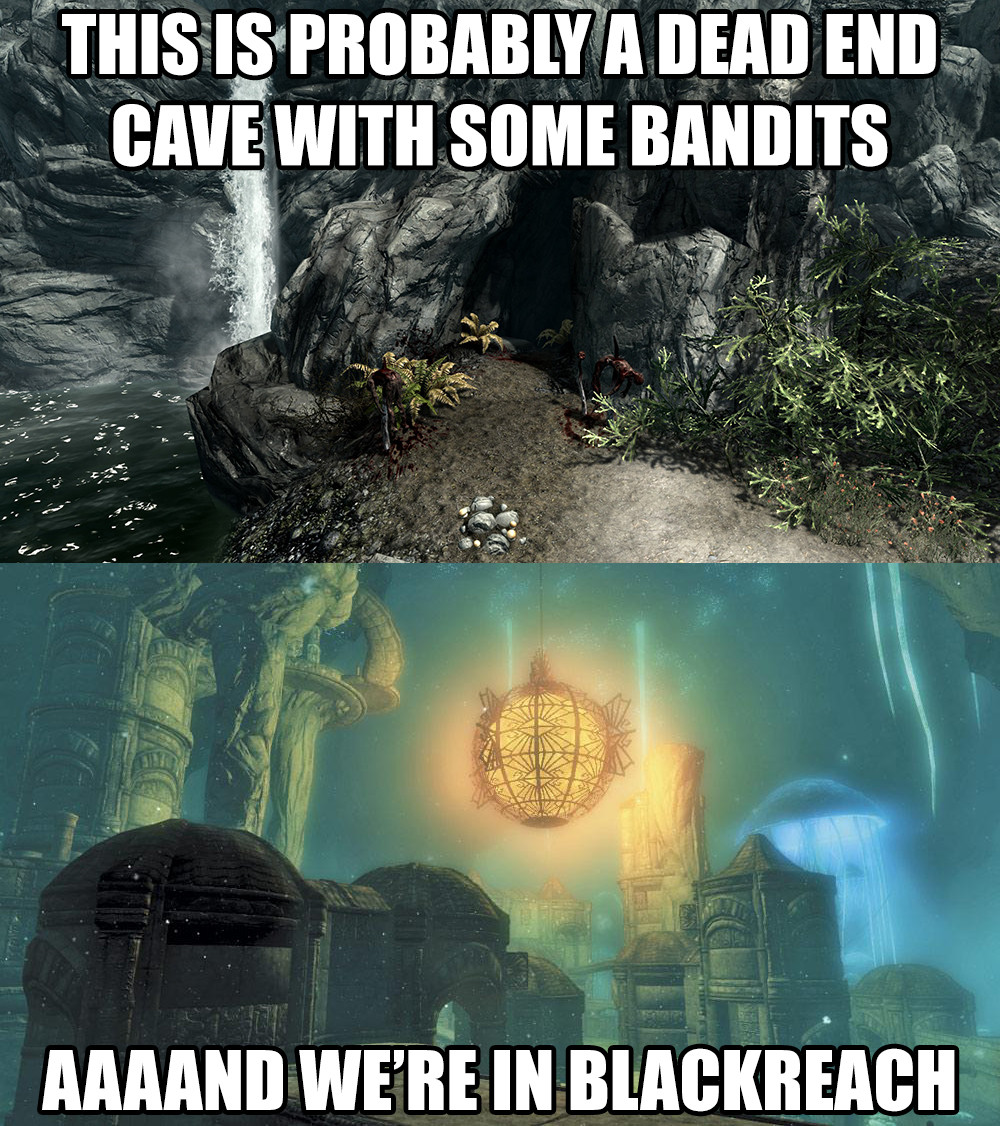 skyrim memes - This Is Probably A Dead End Cave With Some Bandits Aaaand We'Re In Blackreach