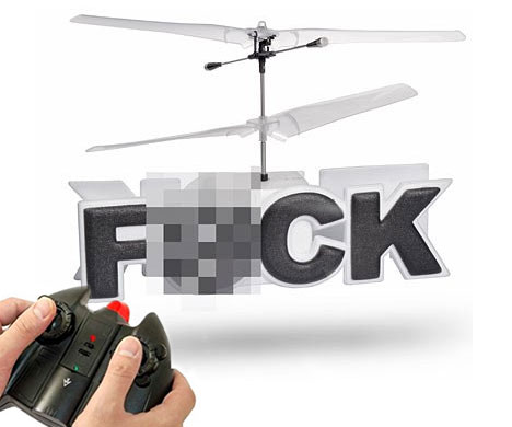 Remote controlled flying fuck - $30 (you have to buy it- I don't give them)
