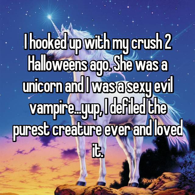 whisper - sky - Thooked up with my crush 2 Halloweens ago. She was a unicorn andIwasa sexy evil vampiregup, ldefiled the purest creature ever and loved