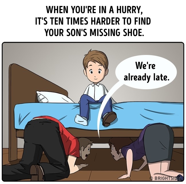 murphy's law examples - When You'Re In A Hurry, It'S Ten Times Harder To Find Your Son'S Missing Shoe. We're already late. Brightside