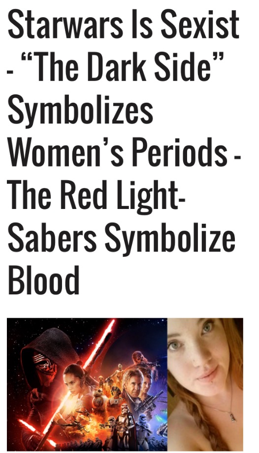 media - Starwars Is Sexist "The Dark Side" Symbolizes Women's Periods The Red Light Sabers Symbolize Blood
