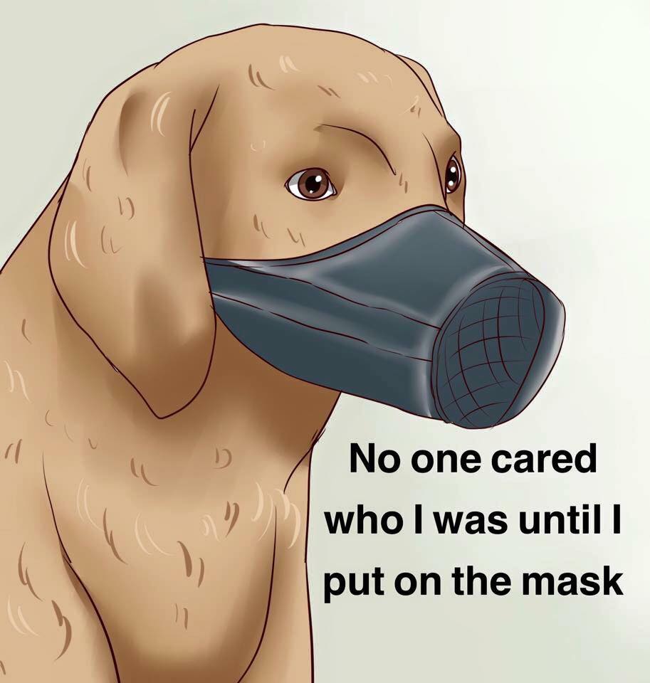 no one cared who i was until - No one cared who I was until I put on the mask