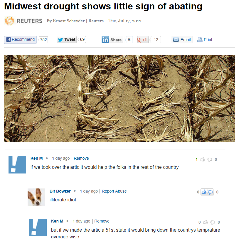 Midwest drought shows little sign of abating Reuters By Emest Scheyder Renters The Recommend 752 y Tweet 69 in R 1 12 Emal Print Ken M. 1 day ago Remove if we took over the artic it would help the folks in the rest of the country 040 Bir Bowzer. 1 day ago