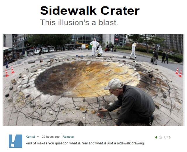 3d sidewalk art - Sidewalk Crater This illusion's a blast. Ken M. 22 hours ago Remove kind of makes you question what is real and what is just a sidewalk drawing
