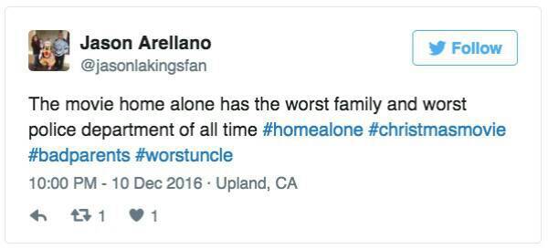 funny tweets relatable - Jason Arellano The movie home alone has the worst family and worst police department of all time . Upland, Ca a tz11