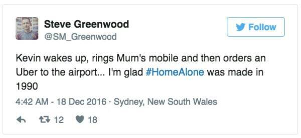 twitter posts hilarious - Steve Greenwood y Kevin wakes up, rings Mum's mobile and then orders an Uber to the airport... I'm glad Alone was made in 1990 . Sydney, New South Wales 3 12 18