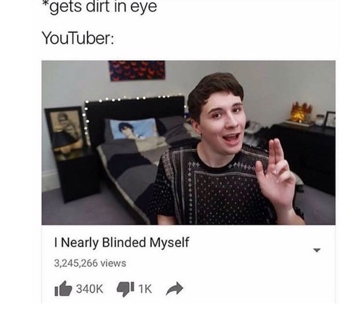 youtuber overreaction memes - gets dirt in eye YouTuber I Nearly Blinded Myself 3,245,266 views