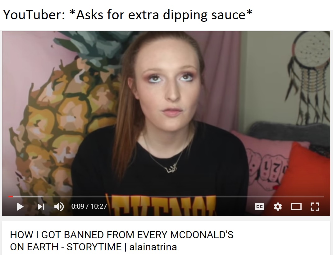 photo caption - YouTuber Asks for extra dipping sauce 1 Ji 09 L I How I Got Banned From Every Mcdonald'S On Earth Storytime | alainatrina