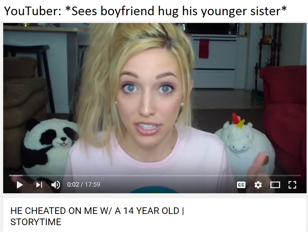 youtuber story time memes - YouTuber Sees boyfriend hug his younger sister Ccoo ! He Cheated On Me W A 14 Year Old || Storytime