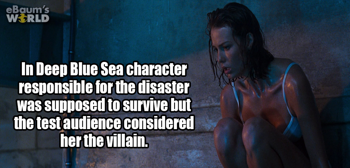 funny - eBaum's World In Deep Blue Sea character responsible for the disaster was supposed to survive but the test audience considered her the villain.