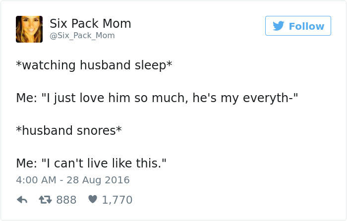 snoring memes girlfriend - Six Pack Mom watching husband sleep Me "I just love him so much, he's my everyth" husband snores Me "I can't live this." 27 888 1,770