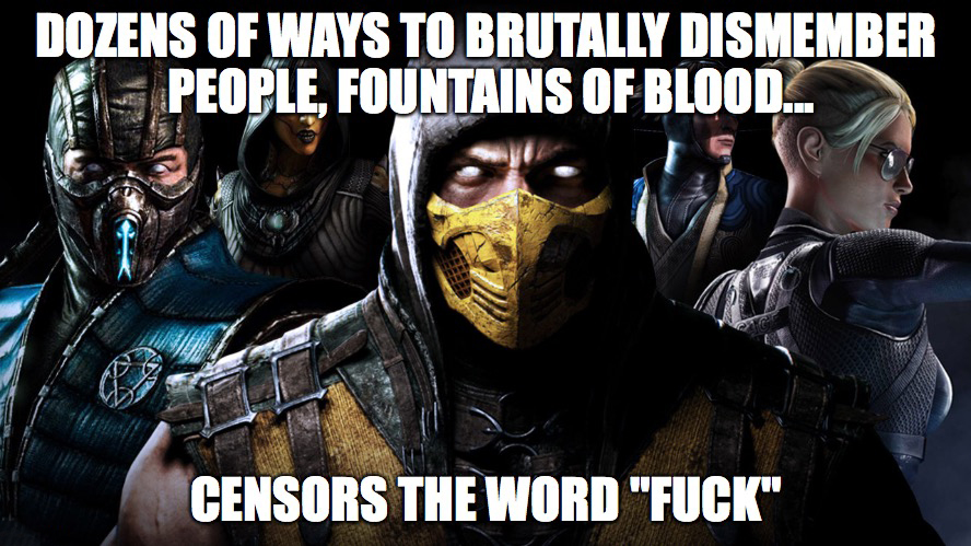 new mortal kombat movie - Dozens Of Ways To Brutally Dismember People, Fountains Of Blood. | Censors The Word "Fuck"