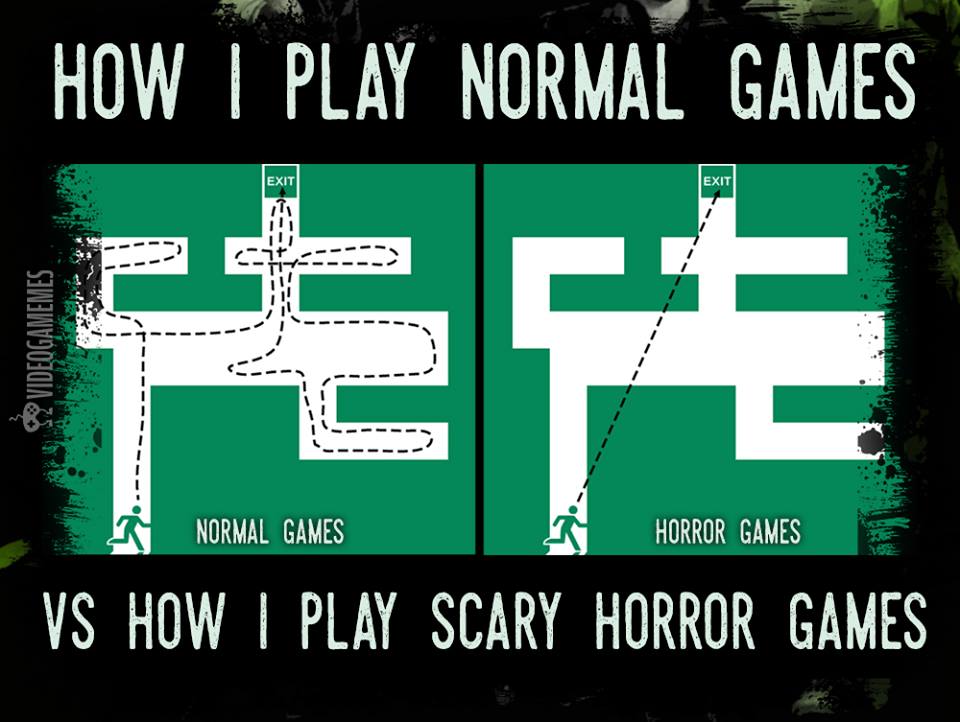 gamer funny memes - How I Play Normal Games ct My Videogamemes Normal Games Horror Games Vs How I Play Scary Horror Games