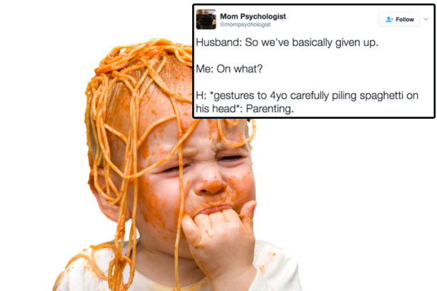 don t eat with your hands - Mom Psychologist momptychologist 4. Husband So we've basically given up. Me On what? H "gestures to 4yo carefully piling spaghetti on his head" Parenting.