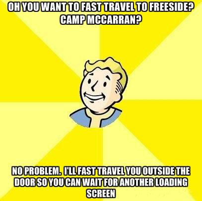 fallout 3 - Oh You Want To Fast Travel To Freeside? Camp Mccarran? No Problem. I'Ll Fast Travel You Outside The Door So You Can Wait For Another Loading Screen