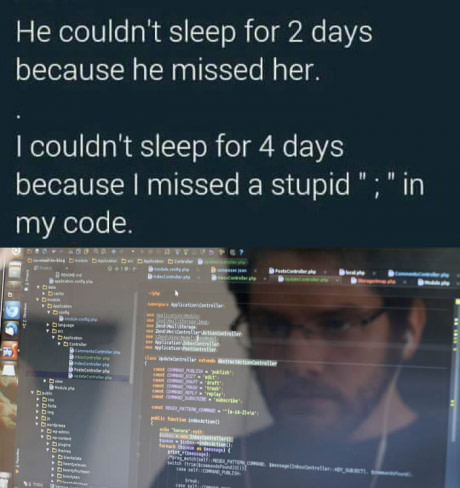 programmer cover photo for facebook - He couldn't sleep for 2 days because he missed her. I couldn't sleep for 4 days because I missed a stupid ";" in my code.