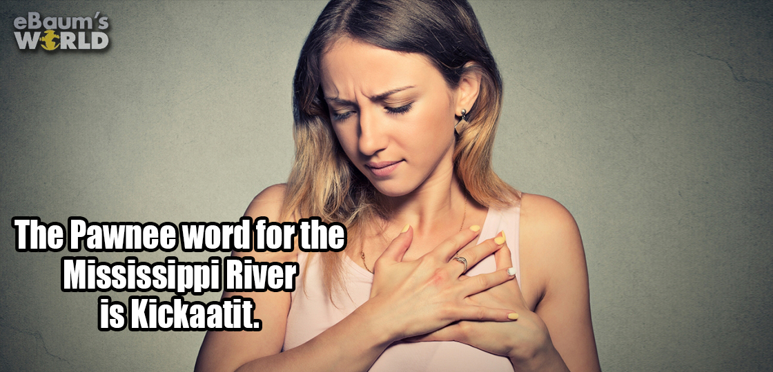 Myocardial infarction - eBaum's World The Pawnee word for the Mississippi River is Kickaatit.