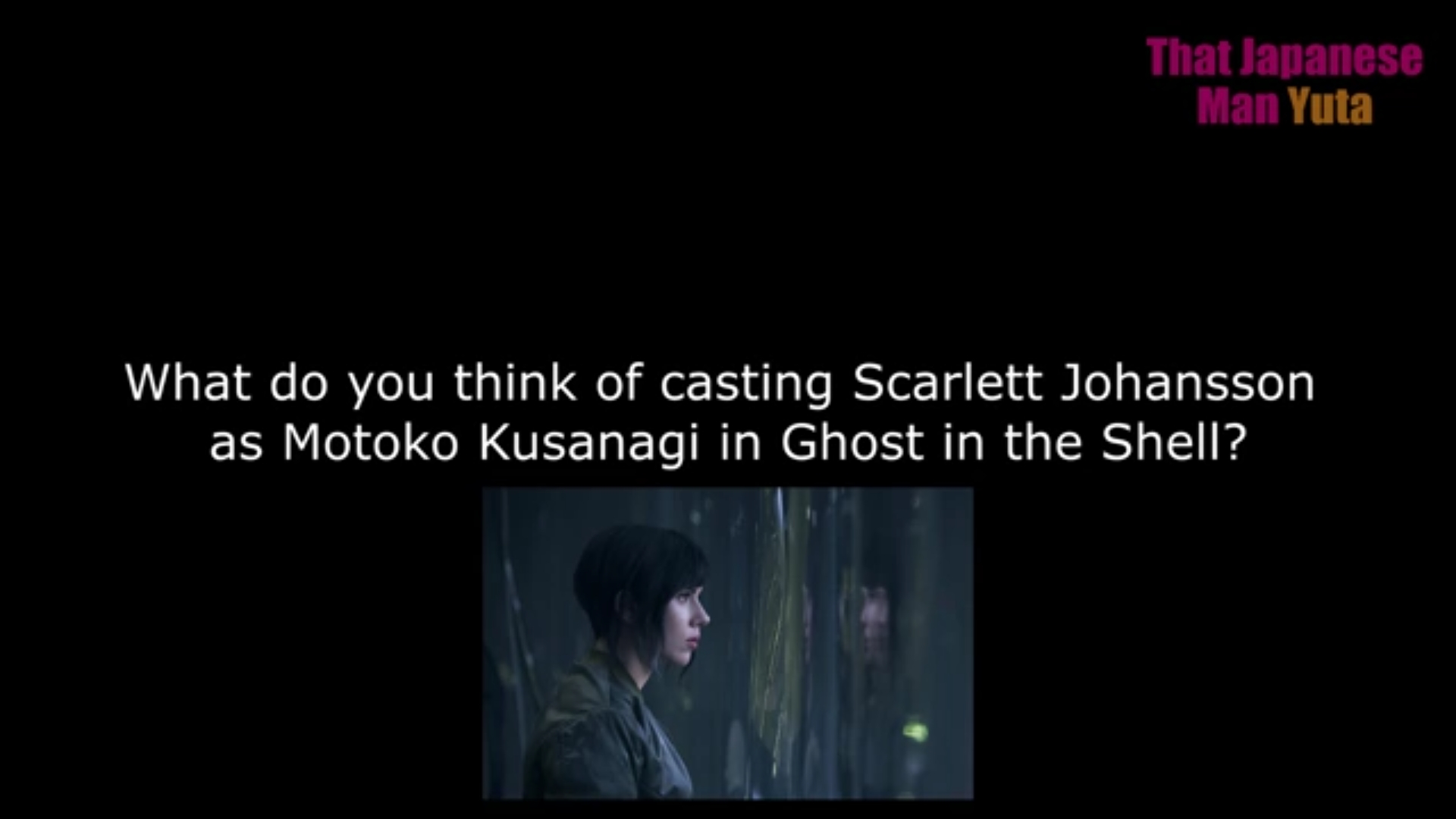 What Do Japanese People Think About Scarlett Johansson Playing Makoto Kusanagi In Ghost In The Shell Live Action Movie