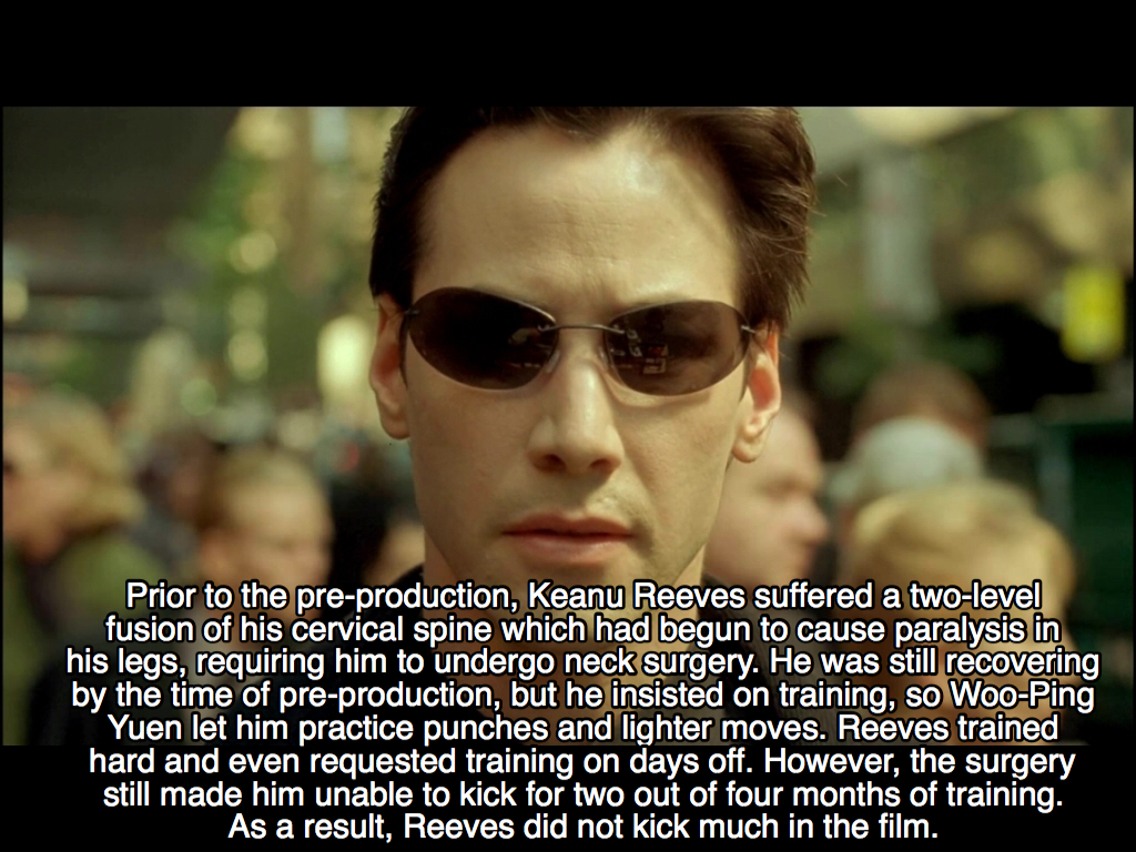 matrix neo quotes - Prior to the preproduction, Keanu Reeves suffered a twolevel fusion of his cervical spine which had begun to cause paralysis in his legs, requiring him to undergo neck surgery. He was still recovering by the time of preproduction, but 
