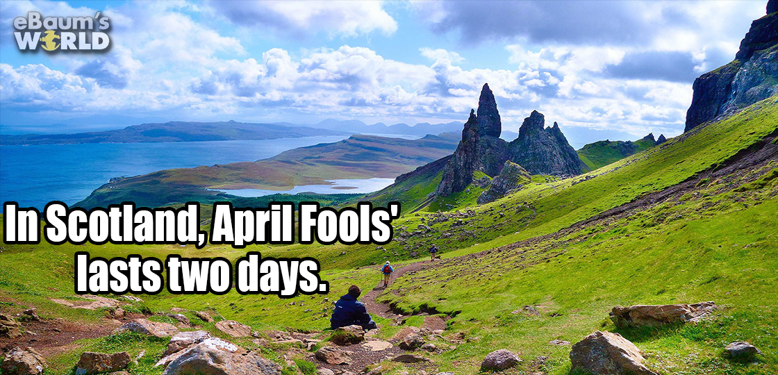 old man of storr - eBaum's Wrld In Scotland, April Fools' lasts two days.