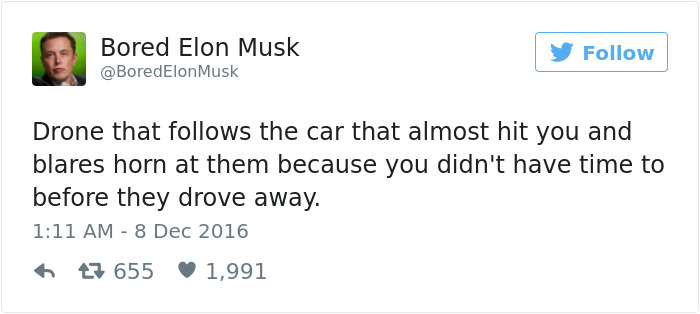 memes - rape tweets - Bored Elon Musk Musk Drone that s the car that almost hit you and blares horn at them because you didn't have time to before they drove away. 47 655 1,991